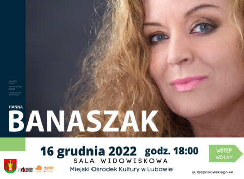 Koncert hanna Banaszak w Lubawie - 16 grudnia o godzinie 18